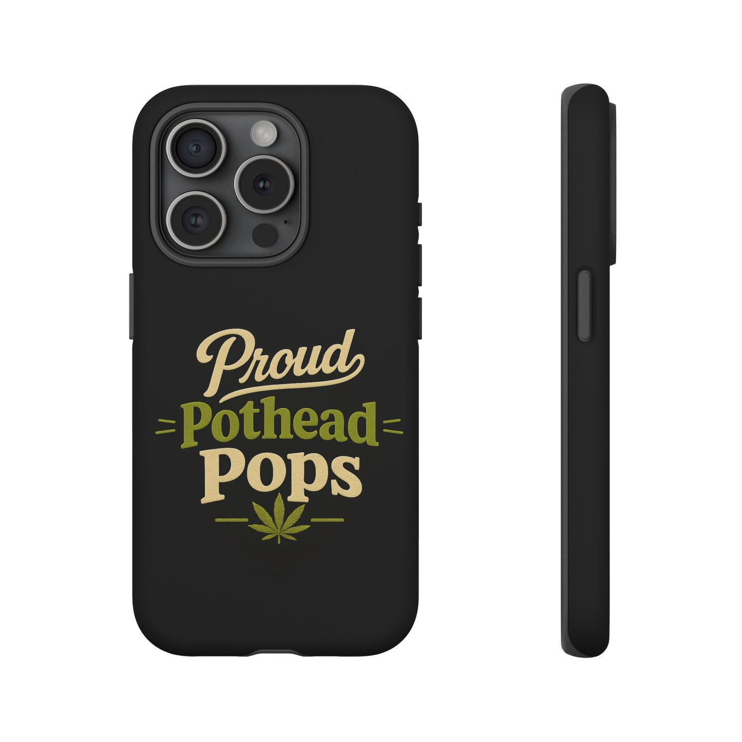 Proud Pothead Pops Phone Case for iPhone 16, iPhone 15 Pro & Samsung Galaxy | Funny Stoner Dad Gift