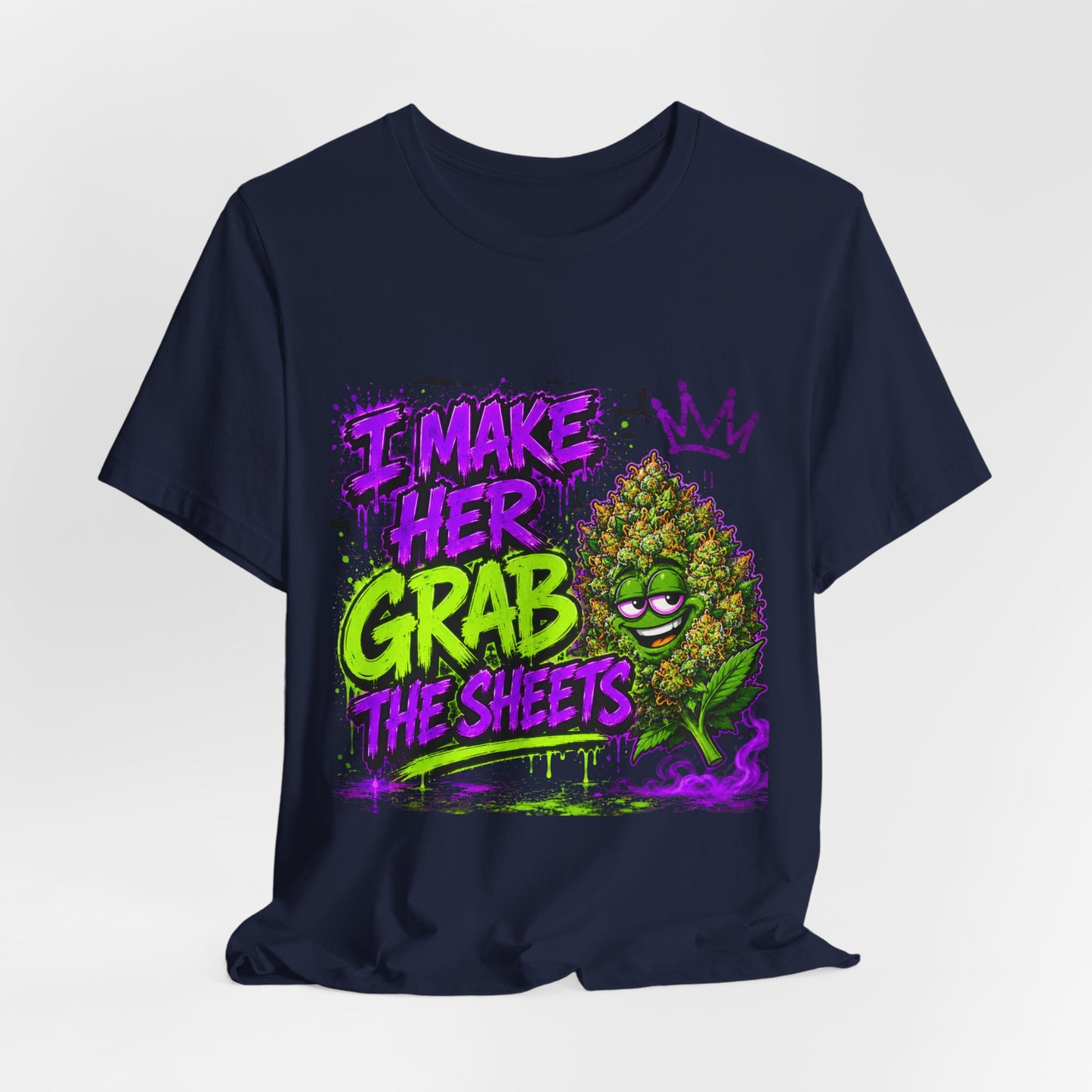 I Make Her Grab the Sheets Funny Stoner Cartoon Weed Graphic Tee