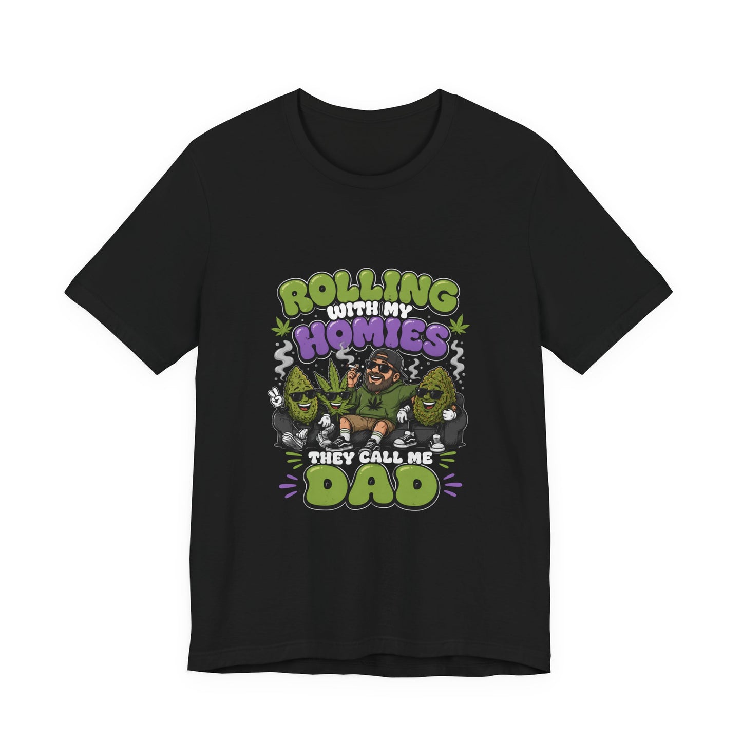 Rolling With My Homies They Call Me Dad Shirt | Funny Stoner Dad T-Shirt | Cannabis Father’s Day Gift