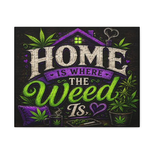 Home Is Where the Weed Is Canvas Wall Art | Rustic Cannabis Home Decor | Funny Stoner Wall Sign | Purple & Green Weed Lover Gift | 20x16 Canvas