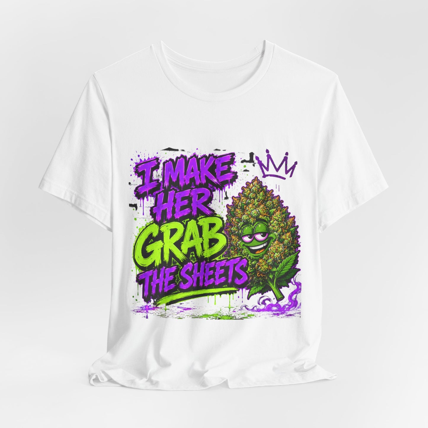 I Make Her Grab the Sheets Funny Stoner Cartoon Weed Graphic Tee