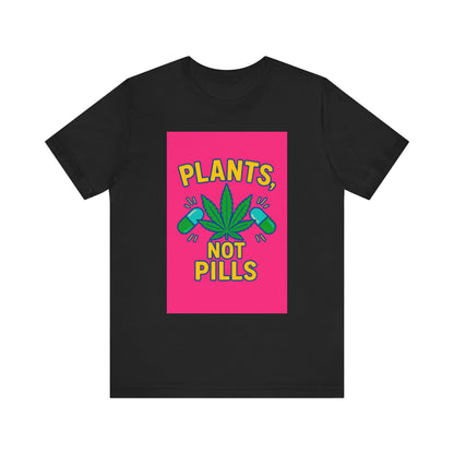 Plants Not Pills Tee, Eco-Friendly Unisex T-Shirt for Nature Lovers, Perfect for Festivals, Casual Wear, Green Living Enthusiasts, [...]