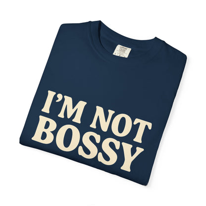 “I’m Not Bossy I Have Leadership Skills T-Shirt – Funny Women’s Graphic Tee, Sassy Gift Shirt”