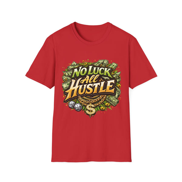 No Luck All Hustle T-Shirt | Motivational Hustle Mindset Graphic Tee | Entrepreneur Streetwear Shirt