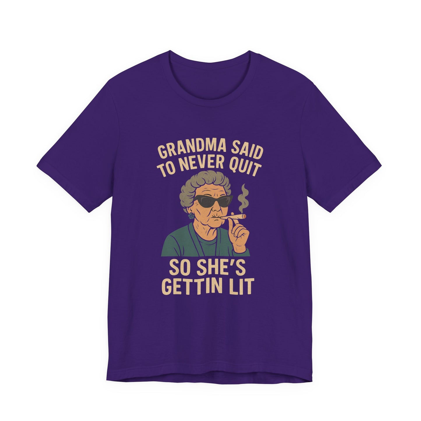 Grandma Said To Never Quit Tee — "So She's Gettin' Lit" Funny Grandma T‑Shirt