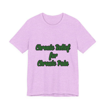 Chronic Relief Unisex T-Shirt | Comfort Tee for Pain Management, Wellness Gift, Support Wear, Everyday Style, Self-Care Apparel