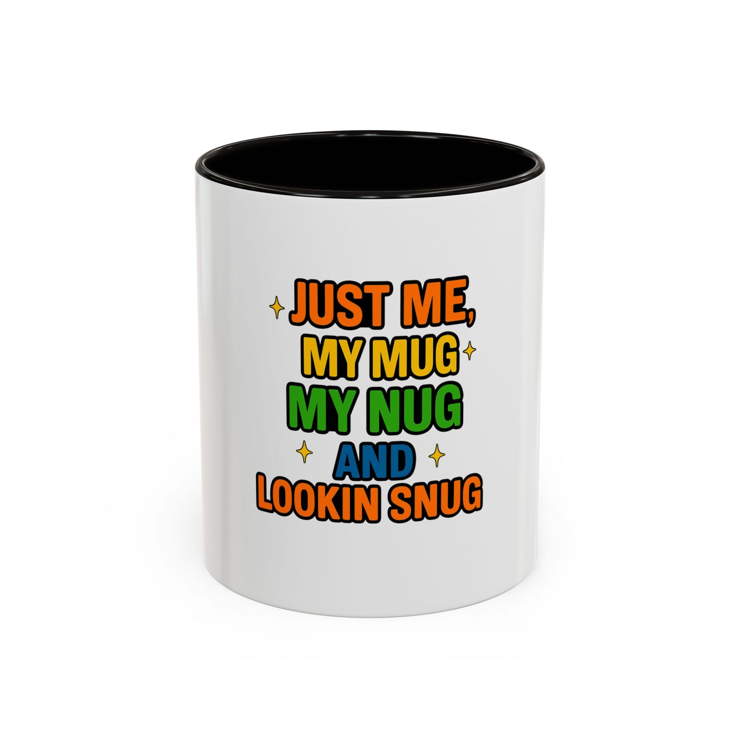 Just Me My Mug My Nug and Lookin Snug Mug – Cozy Weed Lover Quote Cup for Chill Vibes & Night Sessions --Just Me, My Mug & My Nug Colorful Ceramic Coffee Mug - Fun Gift for Coffee Lovers