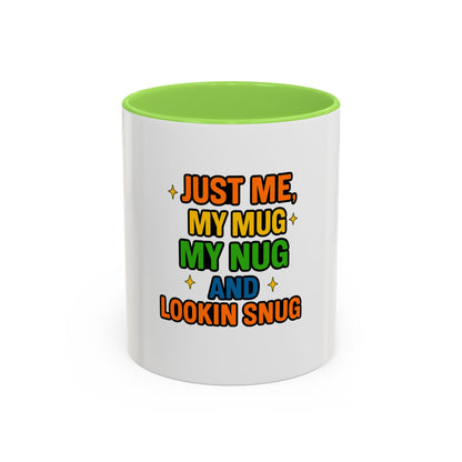 Just Me My Mug My Nug and Lookin Snug Mug – Cozy Weed Lover Quote Cup for Chill Vibes & Night Sessions --Just Me, My Mug & My Nug Colorful Ceramic Coffee Mug - Fun Gift for Coffee Lovers