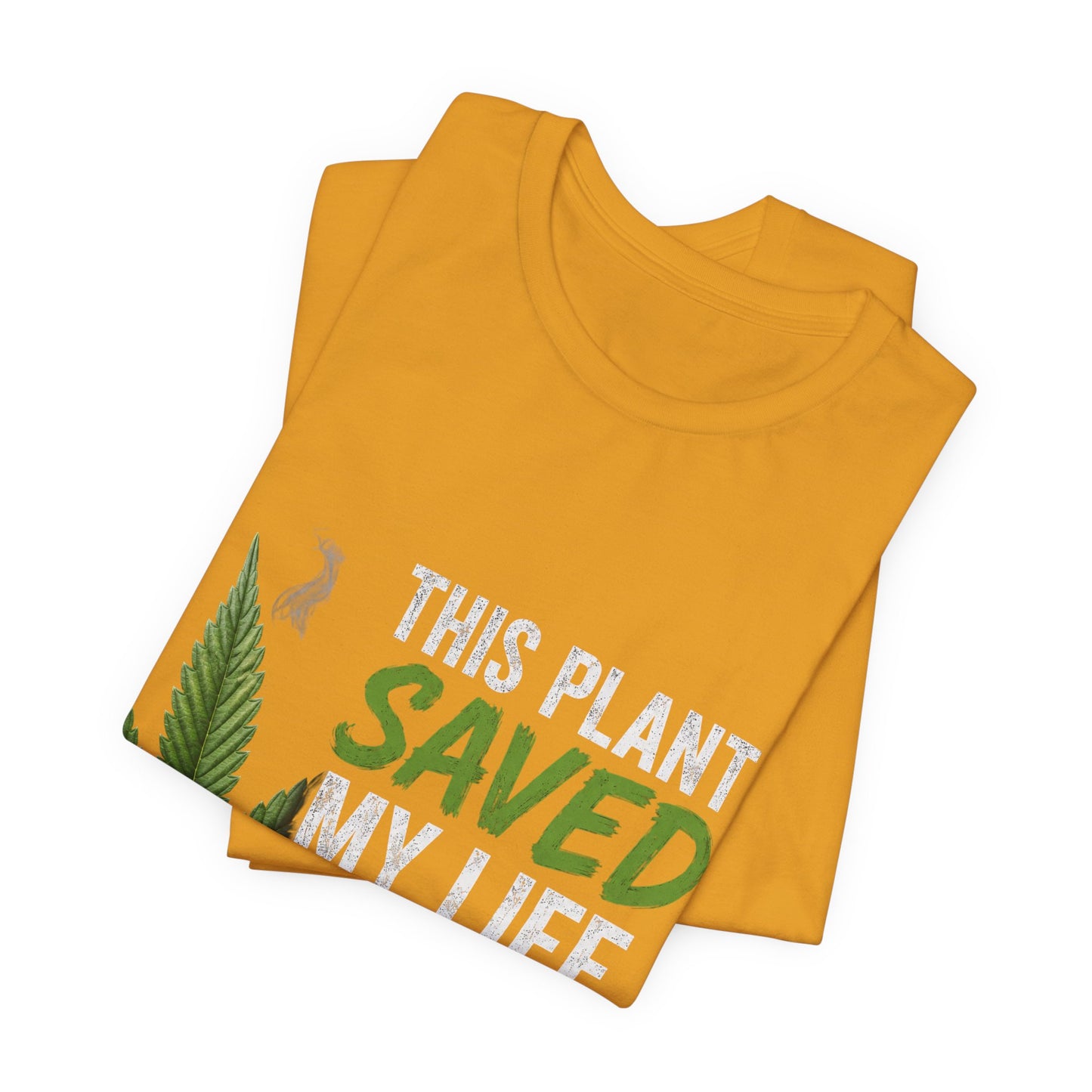 This Plant Saved My Life Cannabis Shirt | Marijuana Awareness Tee | Stay Blazin Stay Amazin