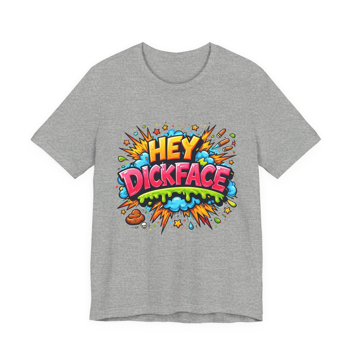HEY DICKFACE Funny Graphic T-Shirt – Bold Rude Humor Tee, Colorful Graffiti Style Sarcastic Streetwear Gift