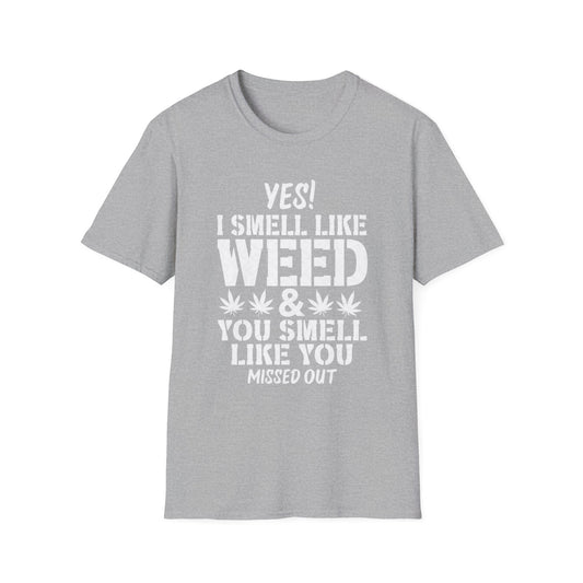 Yes I Smell Like Weed Graphic T-Shirt | Funny Cannabis Culture Streetwear Tee