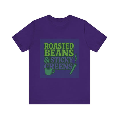 Roasted Beans & Sticky Greens Tee, Coffee Lover Shirt, Unisex Funny T-Shirt, Humor Gift, Everyday Wear, Cute Casual Top