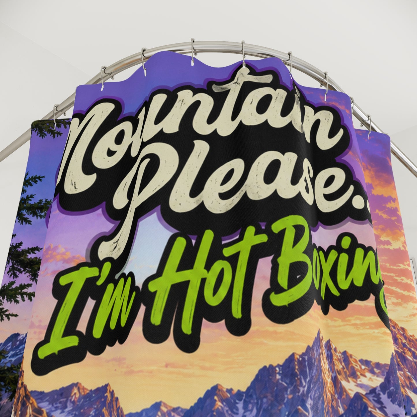 Mountain Please I'm Hot Boxin Shower Curtain — Scenic Cannabis Cabin Bathroom Decor