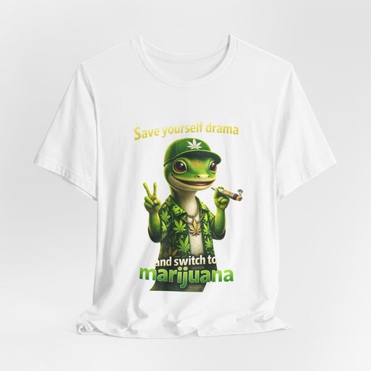 Save Yourself Drama Switch to Marijuana Funny Stoner T-Shirt