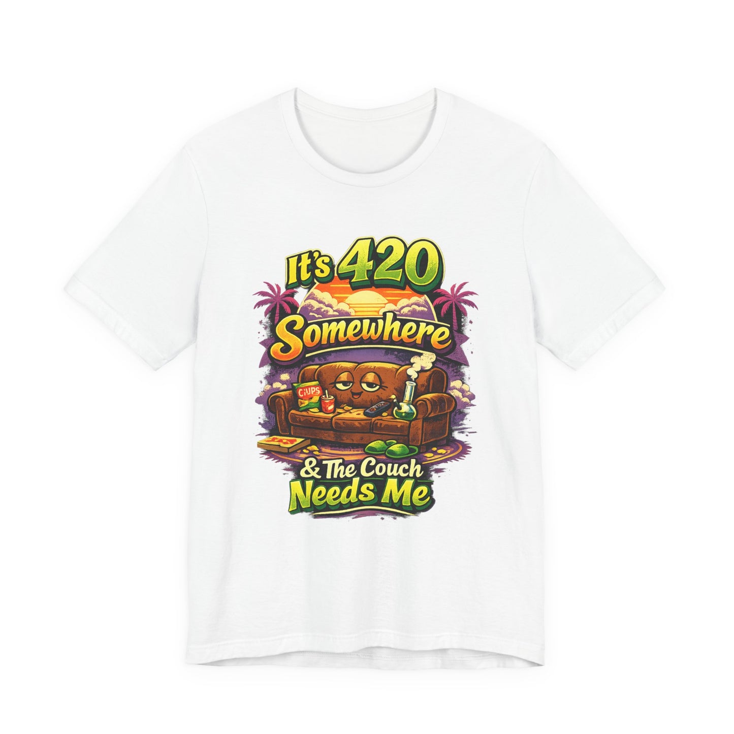 It’s 420 Somewhere & The Couch Needs Me | Funny Chill Vibes Graphic Tee