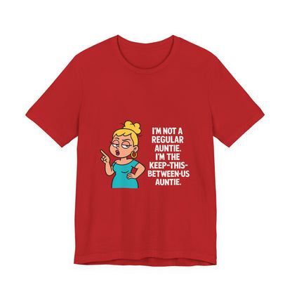 Auntie Graphic Tee - "I'm Not a Regular Auntie, I'm the Keep-This-Between-Us Auntie"