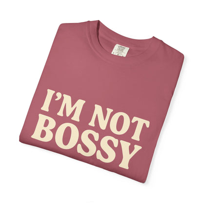 “I’m Not Bossy I Have Leadership Skills T-Shirt – Funny Women’s Graphic Tee, Sassy Gift Shirt”