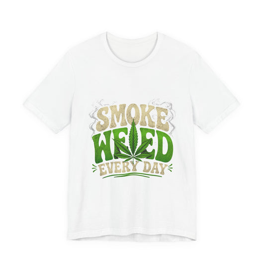 Smoke Weed Every Day Shirt | Funny Cannabis Graphic Tee | Stoner Lifestyle Apparel
