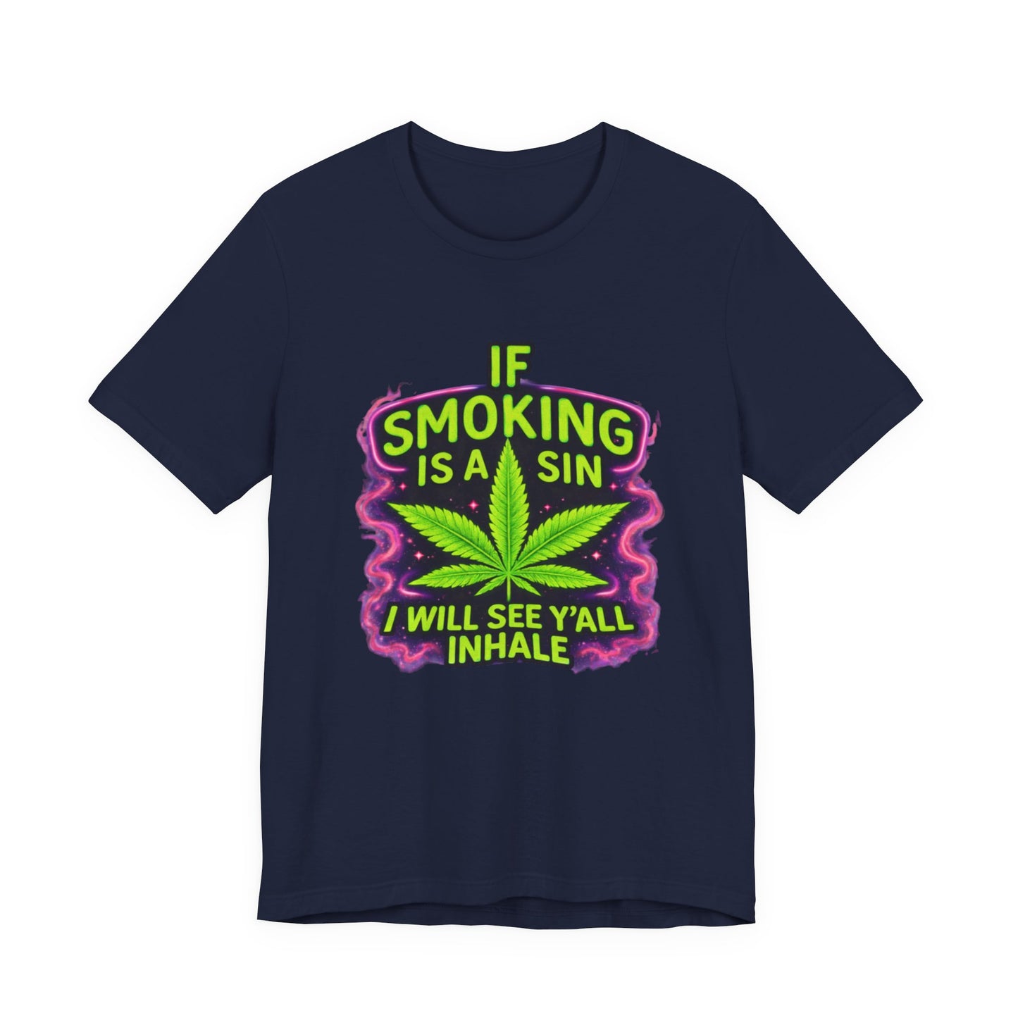 If Smoking Is A Sin I’ll See Y’all Inhale Shirt | Funny Stoner Tee
