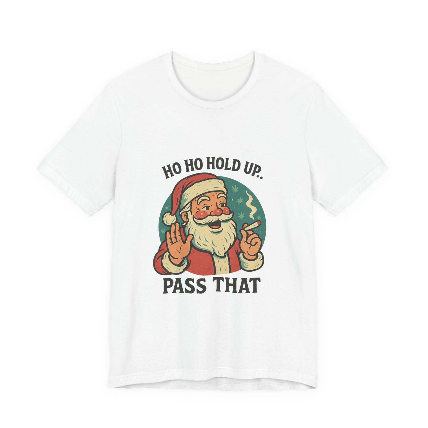 Santa Graphic Tee — "Ho Ho Hold Up, Pass That" Christmas T‑Shirt