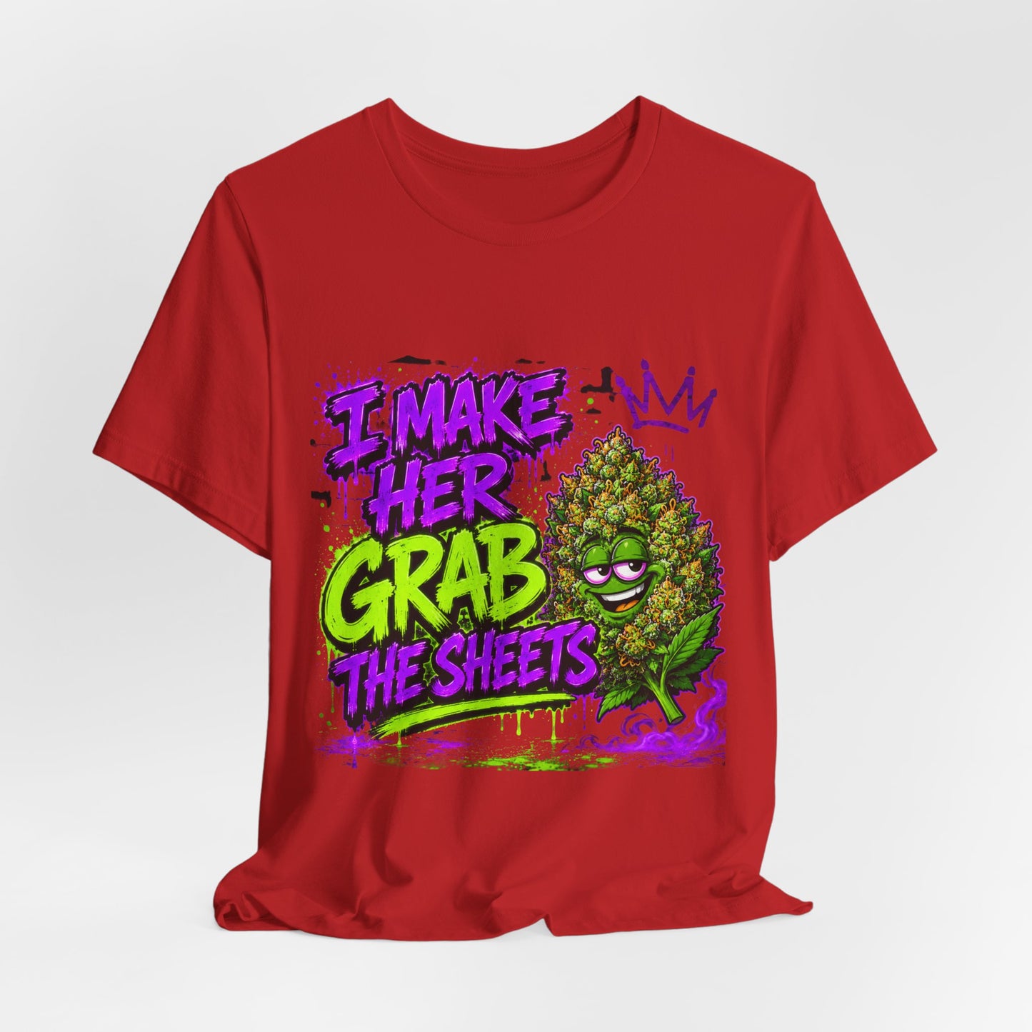 I Make Her Grab the Sheets Funny Stoner Cartoon Weed Graphic Tee