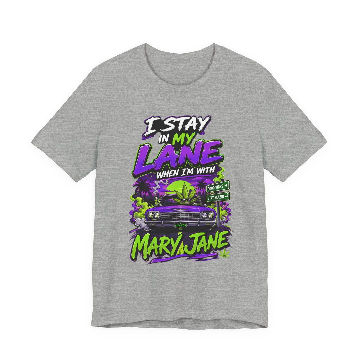 I Stay in My Lane When I'm with Mary Jane Shirt | Funny Stoner Graphic Tee | Cannabis Lifestyle Gift | Weed Lover Apparel Printify