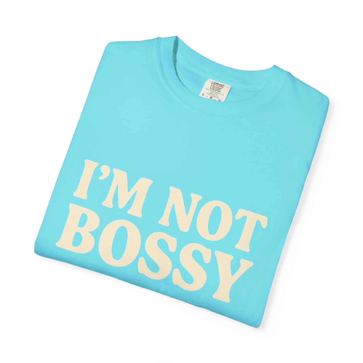 “I’m Not Bossy I Have Leadership Skills T-Shirt – Funny Women’s Graphic Tee, Sassy Gift Shirt”