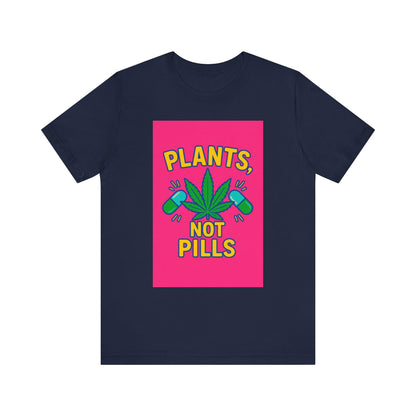 Plants Not Pills Tee, Eco-Friendly Unisex T-Shirt for Nature Lovers, Perfect for Festivals, Casual Wear, Green Living Enthusiasts, [...]