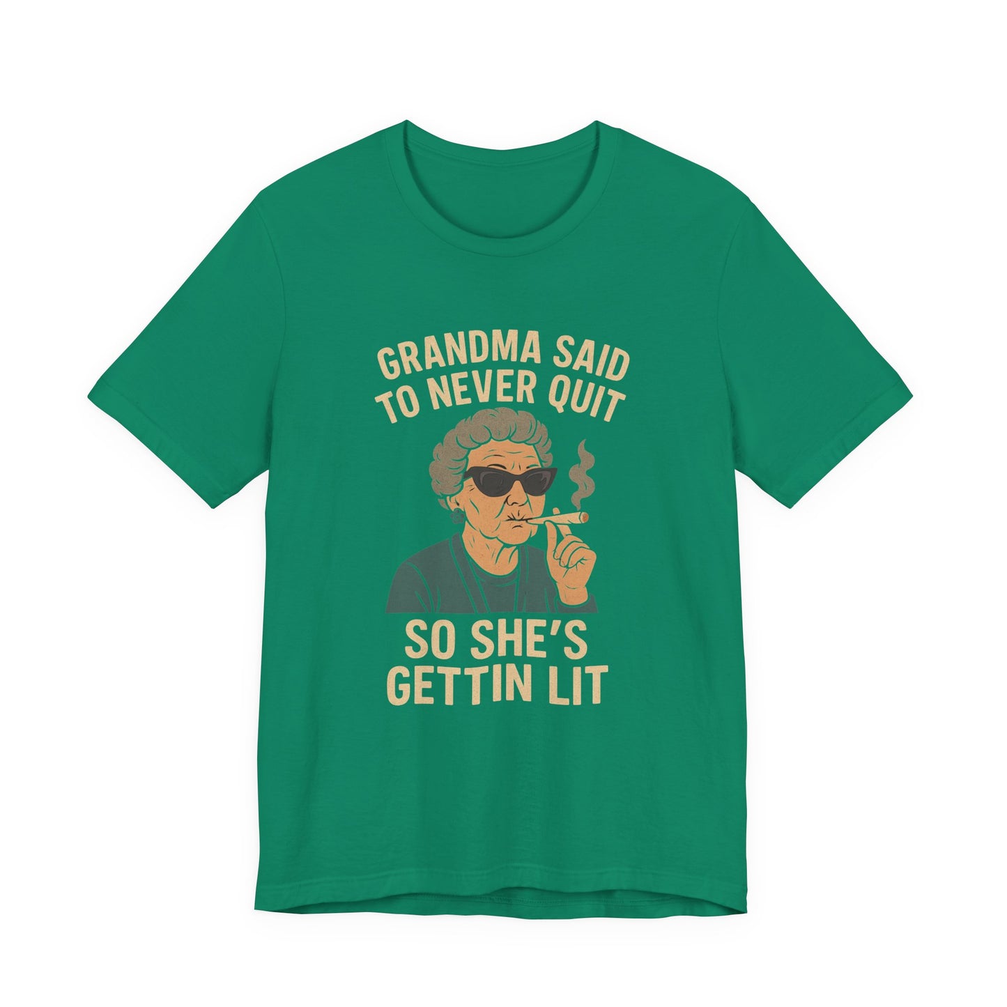 Grandma Said To Never Quit Tee — "So She's Gettin' Lit" Funny Grandma T‑Shirt