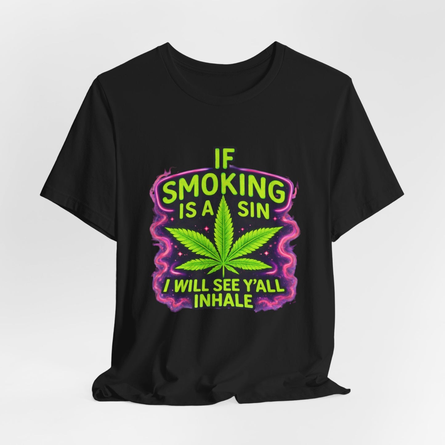 If Smoking Is A Sin I’ll See Y’all Inhale Shirt | Funny Stoner Tee