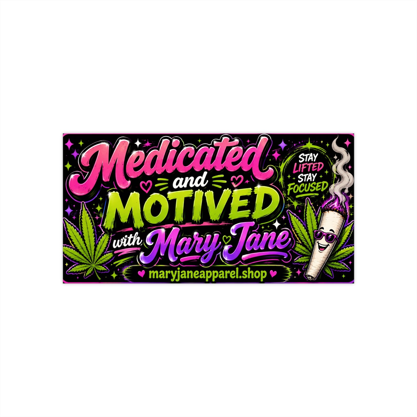 Medicated and Motivated with Mary Jane Bumper Sticker | Funny 420 Car Decal | Bright Neon Cannabis Sticker 7.5x3.75