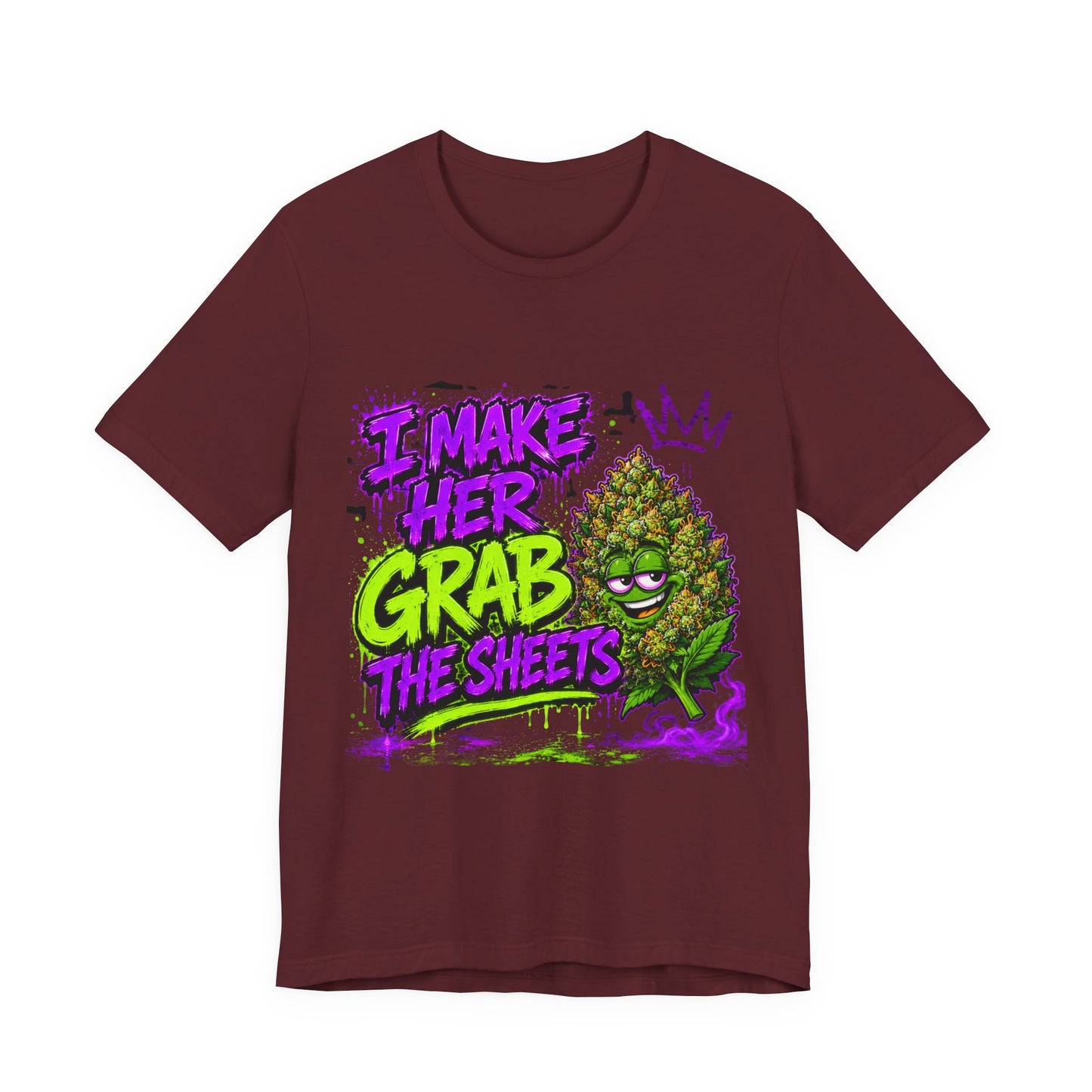 I Make Her Grab the Sheets Funny Stoner Cartoon Weed Graphic Tee
