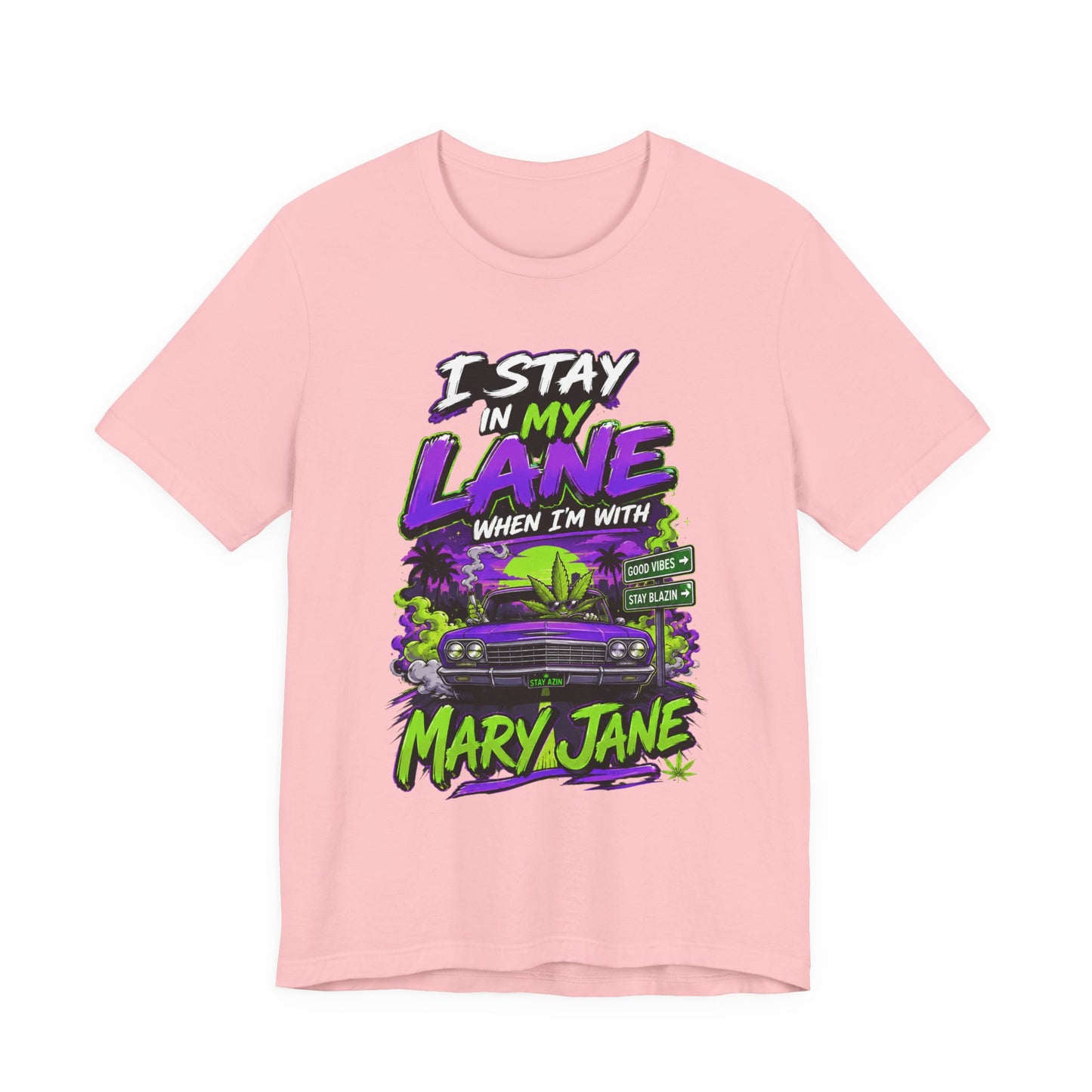I Stay in My Lane When I'm with Mary Jane Shirt | Funny Stoner Graphic Tee | Cannabis Lifestyle Gift | Weed Lover Apparel Printify