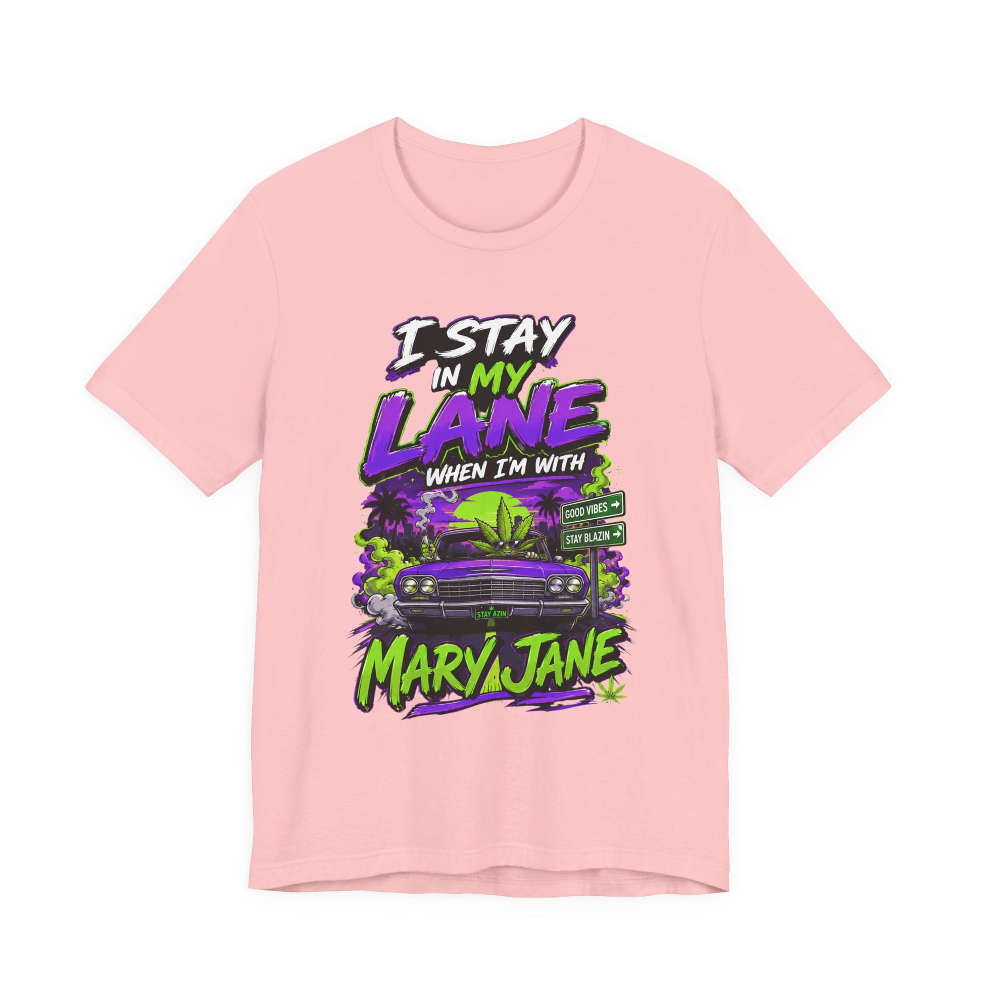 I Stay in My Lane When I'm with Mary Jane Shirt | Funny Stoner Graphic Tee | Cannabis Lifestyle Gift | Weed Lover Apparel Printify