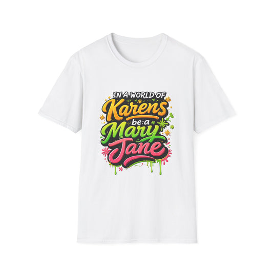 In a World of Karens Be a Mary Jane Graffiti Quote | Bold Cannabis Street Art Design