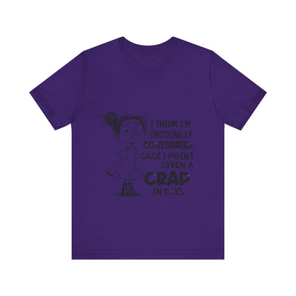 Emotionally Constipated Short Sleeve Tee