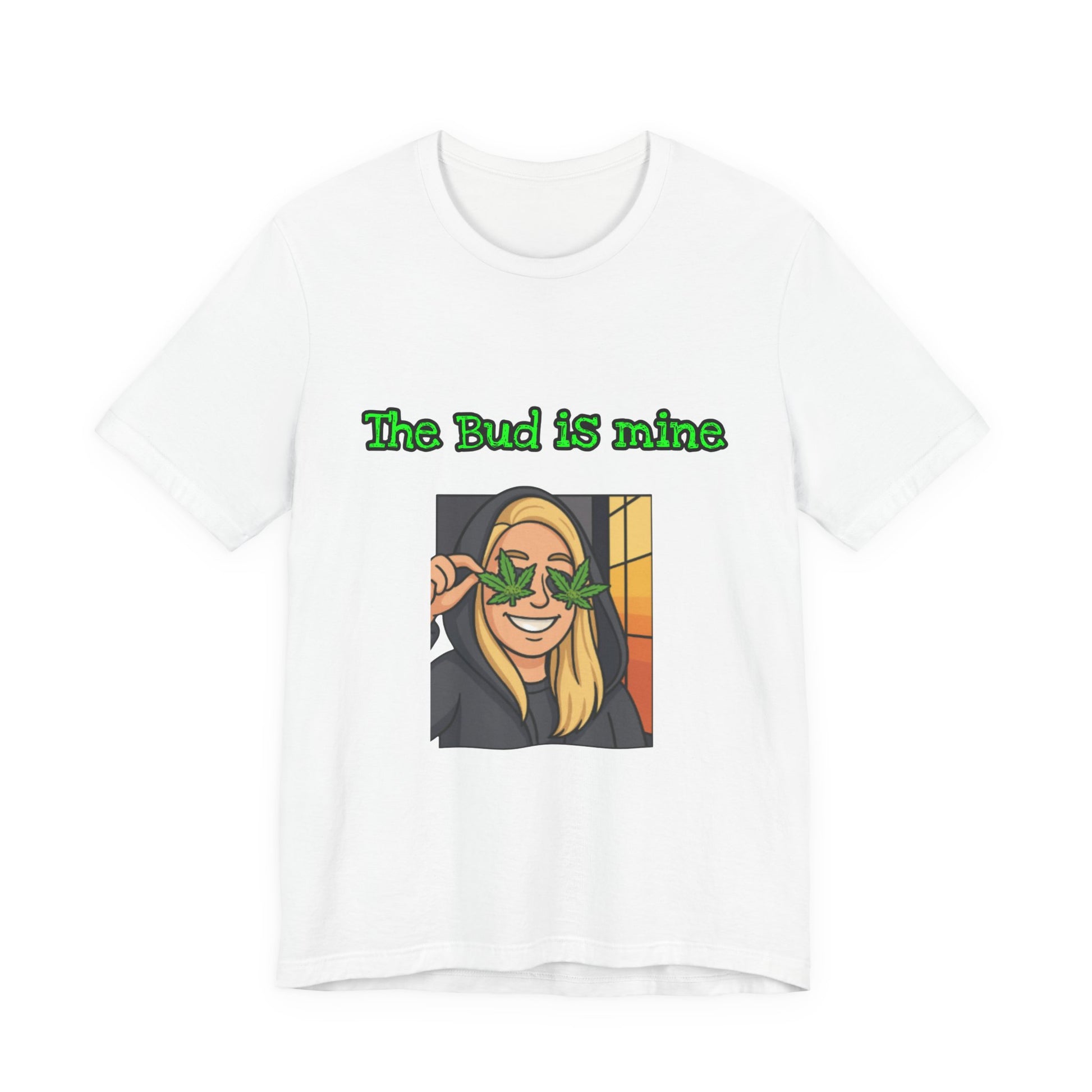 Funny Cannabis Tee - The Bud is Mine, Marijuana Shirt, Unisex Graphic Tee, Greenery Gift, Stoner Apparel, Casual Cool Tee-Mary Jane 2025