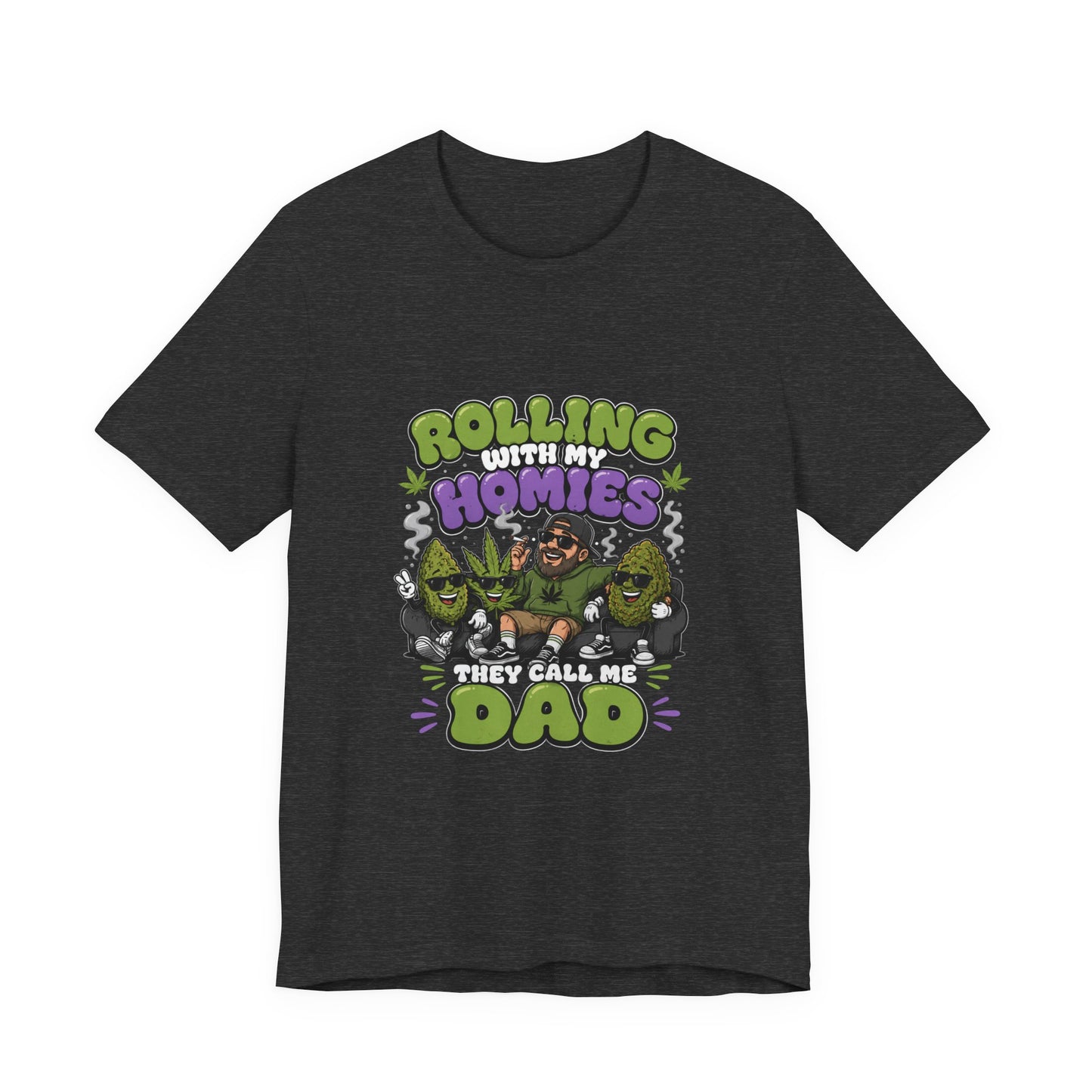 Rolling With My Homies They Call Me Dad Shirt | Funny Stoner Dad T-Shirt | Cannabis Father’s Day Gift