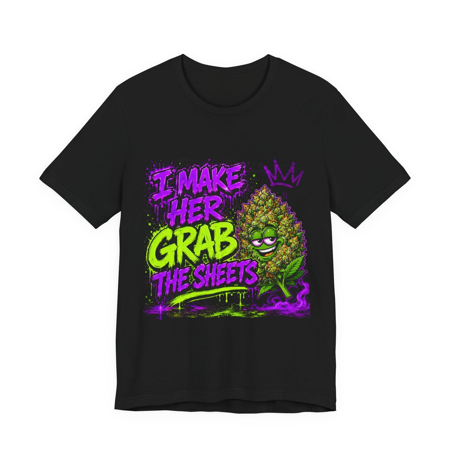 I Make Her Grab the Sheets Funny Stoner Cartoon Weed Graphic Tee