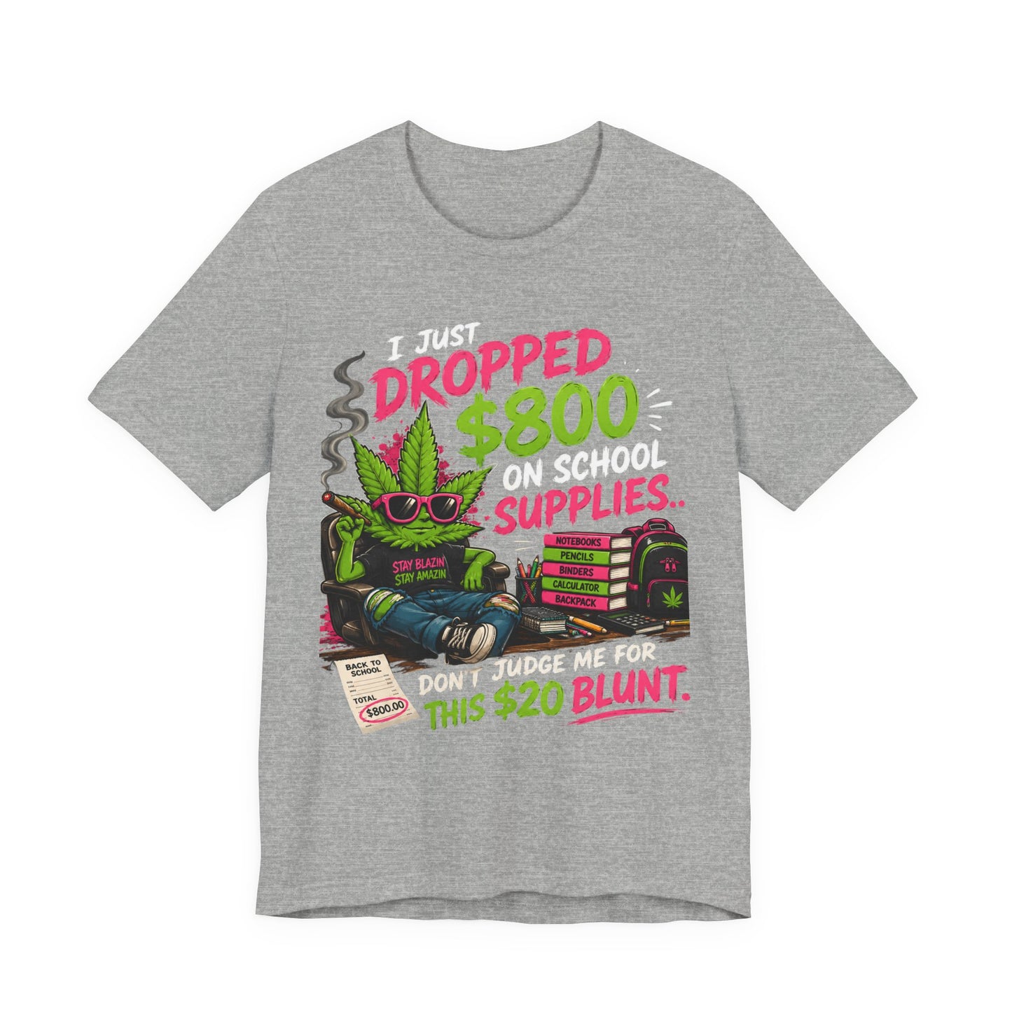 I Just Dropped $800 on School Supplies... Don't Judge Me for This $20 Blunt | Funny Parent Back-to-School Shirt Printify