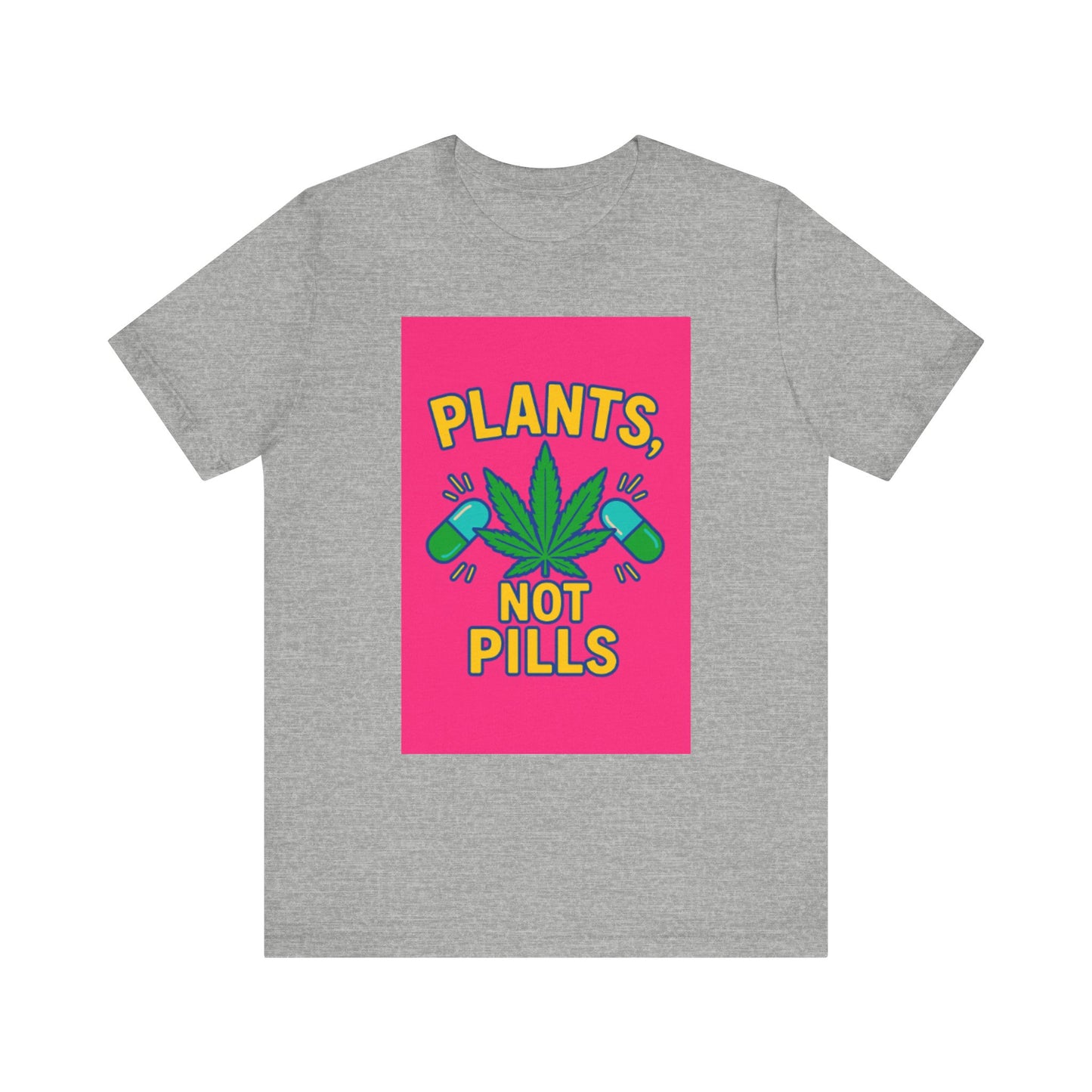 Plants Not Pills Tee, Eco-Friendly Unisex T-Shirt for Nature Lovers, Perfect for Festivals, Casual Wear, Green Living Enthusiasts, [...]