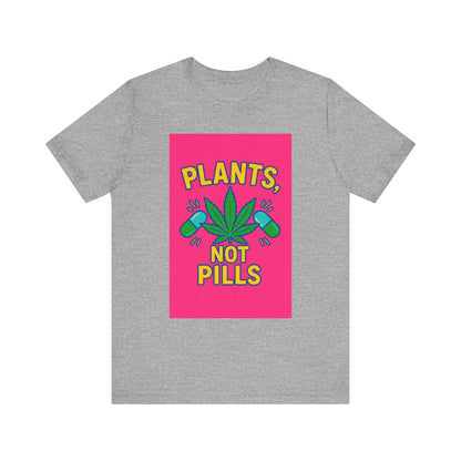 Plants Not Pills Tee, Eco-Friendly Unisex T-Shirt for Nature Lovers, Perfect for Festivals, Casual Wear, Green Living Enthusiasts, [...]