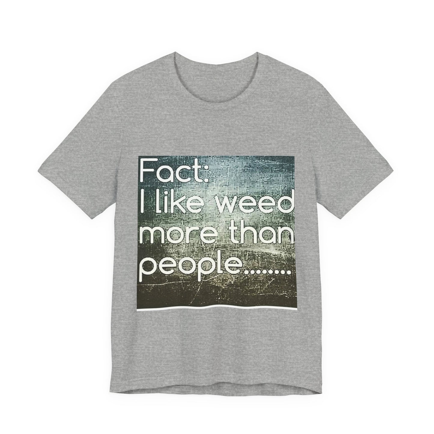 Funny Cannabis Lovers Tee, Graphic T-Shirt for Weed Enthusiasts, Casual Gift, Birthday, 420 Theme, Everyday Wear