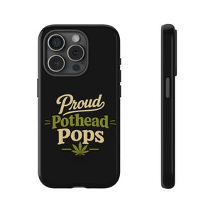 Proud Pothead Pops Phone Case for iPhone 16, iPhone 15 Pro & Samsung Galaxy | Funny Stoner Dad Gift