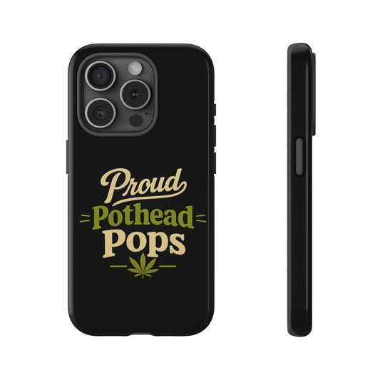 Proud Pothead Pops Phone Case for iPhone 16, iPhone 15 Pro & Samsung Galaxy | Funny Stoner Dad Gift