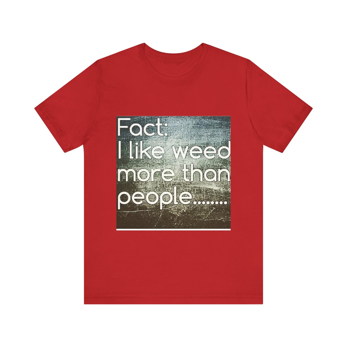 Funny Cannabis Lovers Tee, Graphic T-Shirt for Weed Enthusiasts, Casual Gift, Birthday, 420 Theme, Everyday Wear