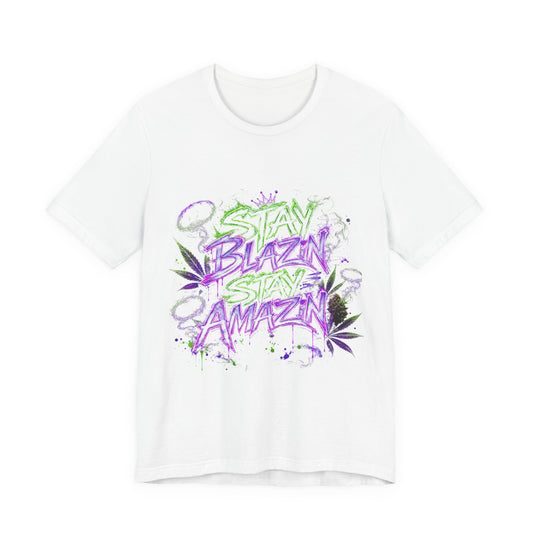 Stay Blazin Stay Amazin Neon Graffiti Cannabis Streetwear Shirt