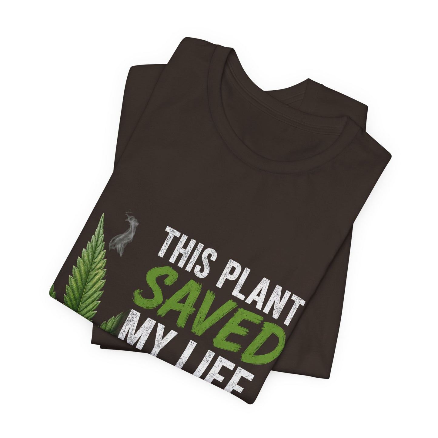 This Plant Saved My Life Cannabis Shirt | Marijuana Awareness Tee | Stay Blazin Stay Amazin