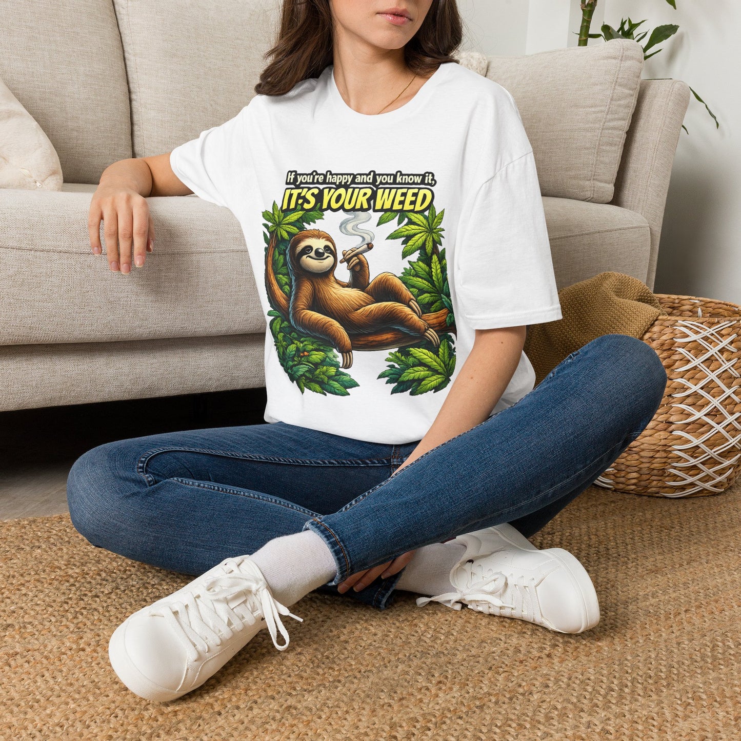If You're Happy and You Know It It's Your Weed Sloth T-Shirt | Funny Cannabis Graphic Tee | Relaxed Stoner Shirt Gift Printify
