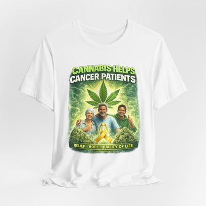 Cannabis Helps Cancer Patients T‑Shirt — Medical Marijuana Relief, Hope & Quality of Life Tee
